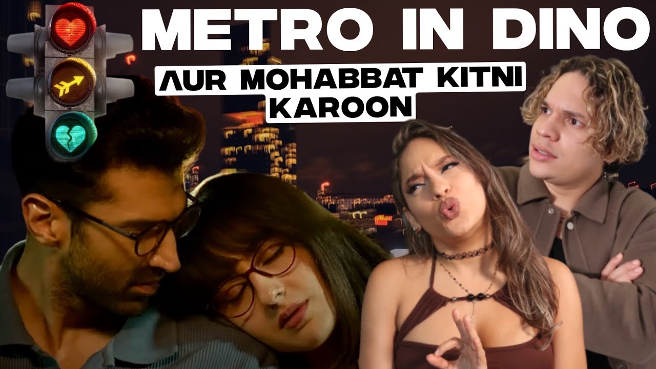 Why we fell in love with Indian Music | Latinos React to 'Metro In Dino: Aur Mohabbat Kitni Karoon