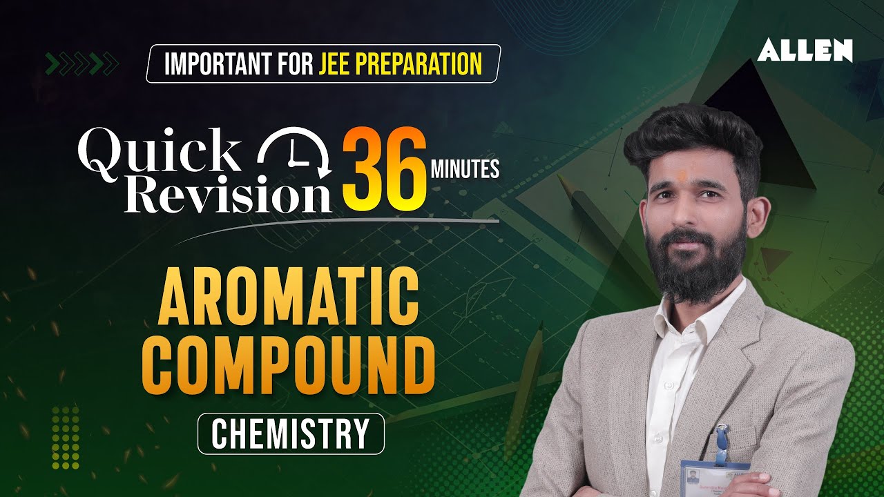 Aromatic Compounds | Quick Revision in 36 Minutes | JEE 2024 - Chemistry 📚| @ALLENJEE