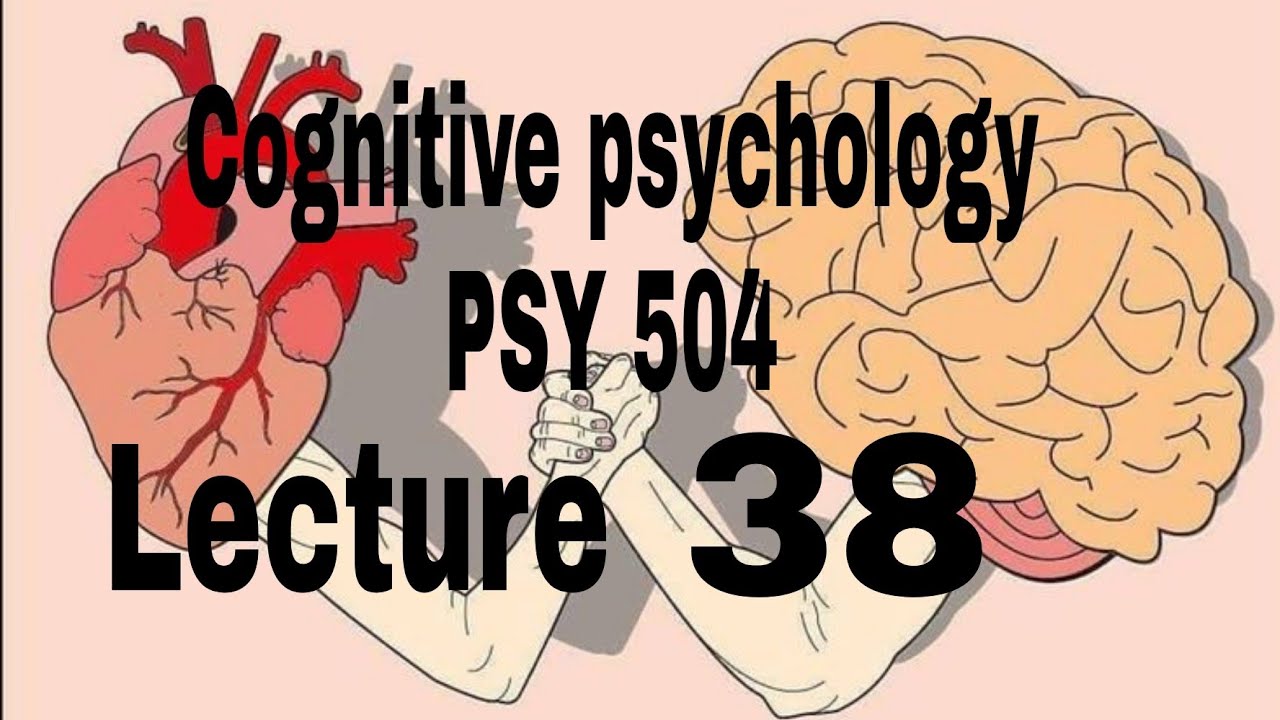 Psy504 short lecture 38 // Psychology hub // Cognitive psychology