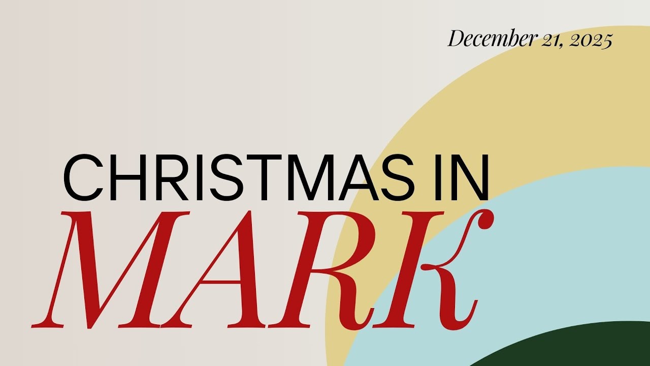 December 21, 2025 - Christmas in Mark: Compassion