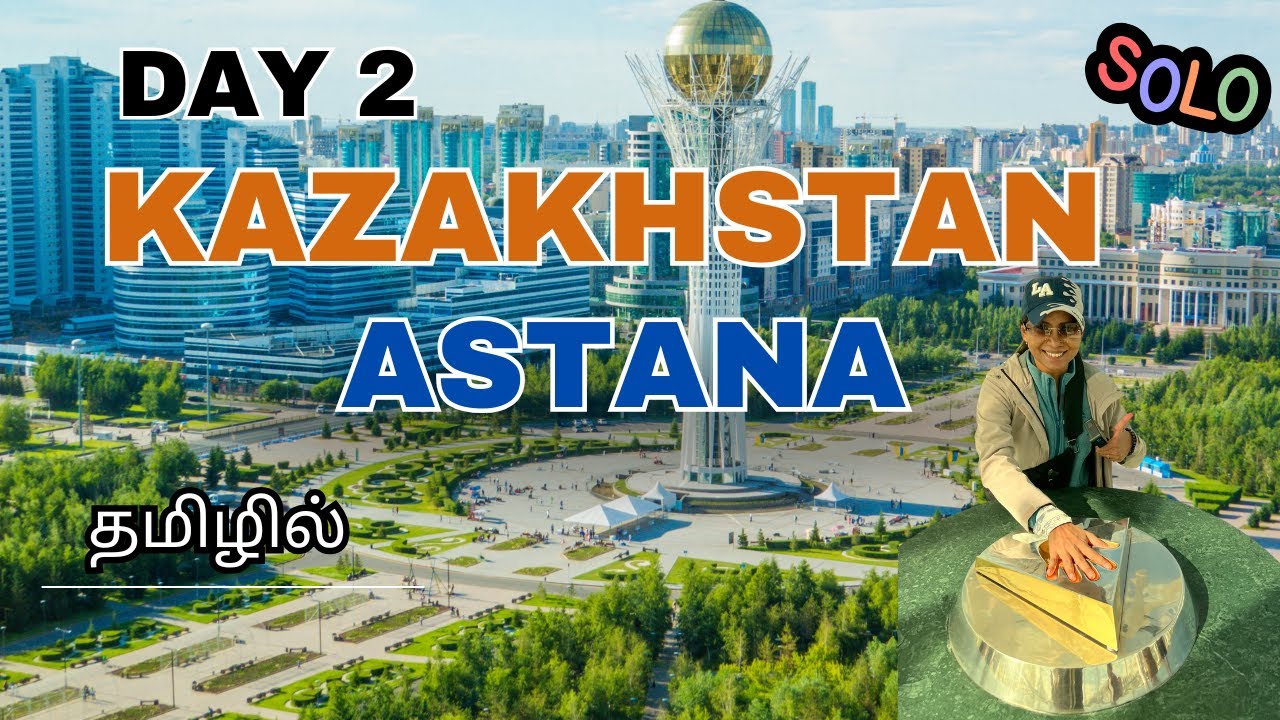 🇰🇿Solo Female Adventure in Kazakhstan | Top Astana Attractions | Tamil Travel Vlog | Ep 2