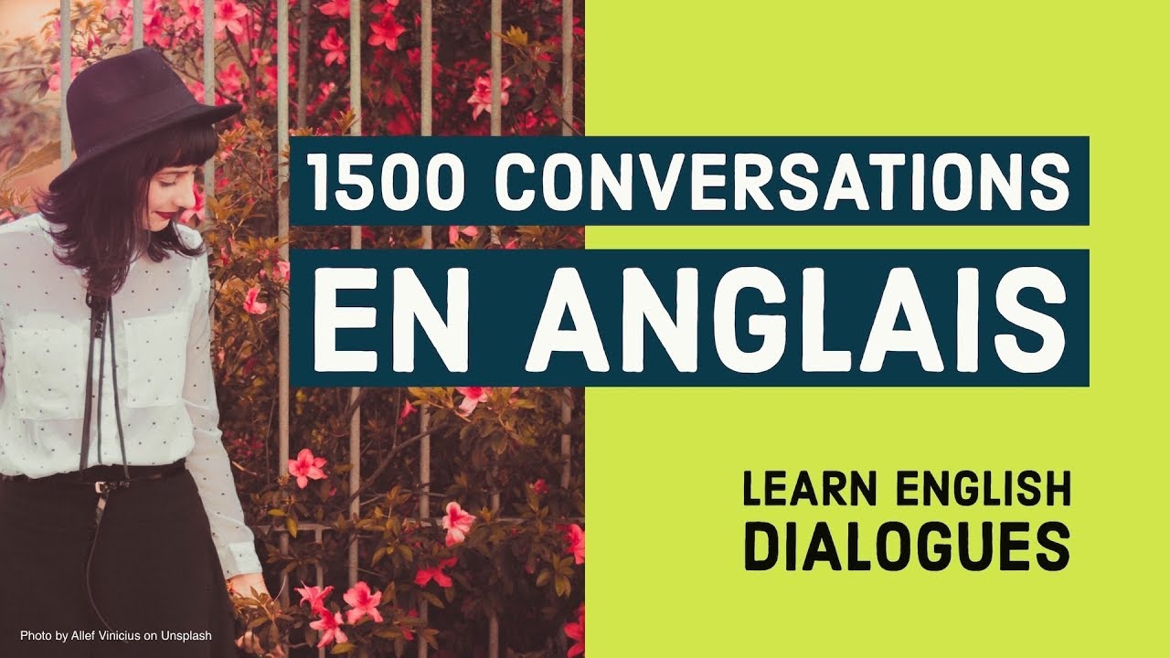1500 Conversations en Anglais - Dialogue Anglais Debutant