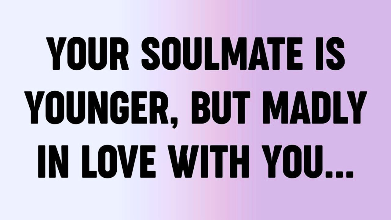Your Soulmate Is Younger, But Madly In Love With You...?