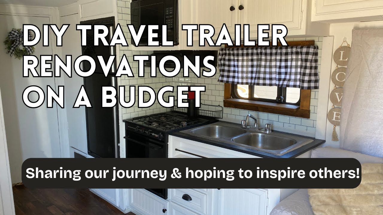 DIY Travel Trailer Renovations on a Budget Part  1