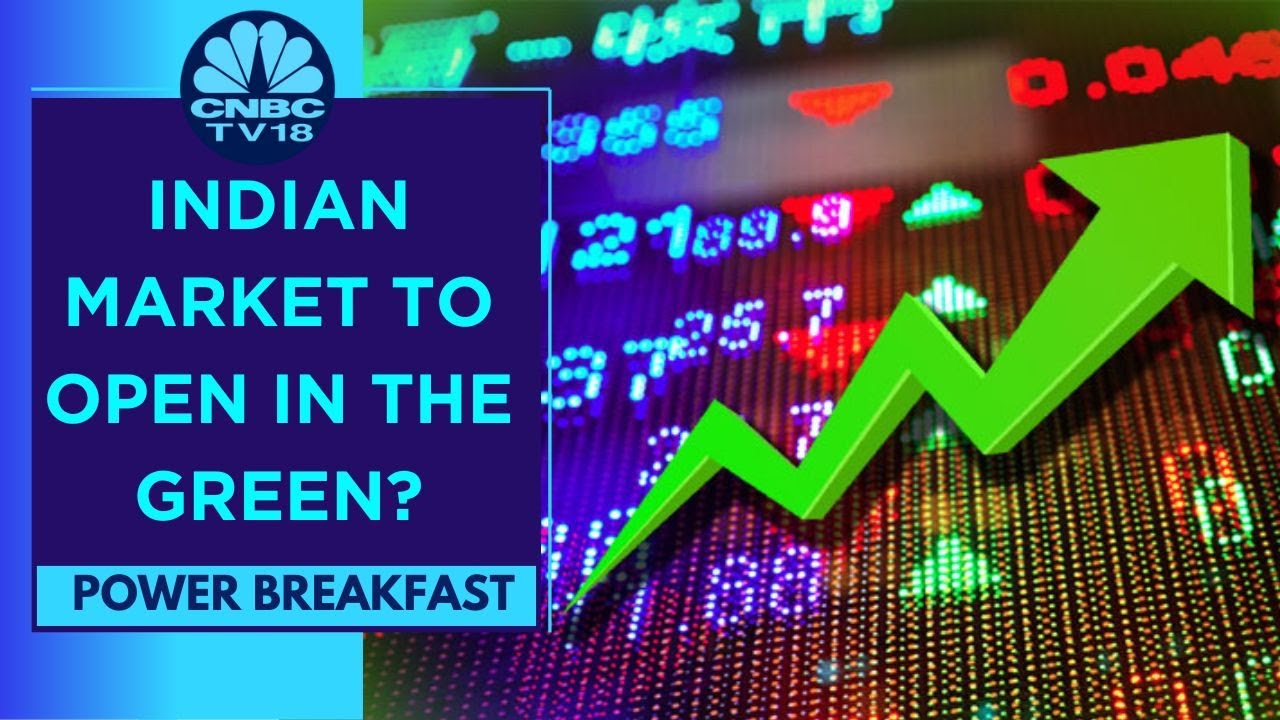 Indian Market To Open In The Green, Signals SGX Nifty | Power Breakfast | CNBC TV18