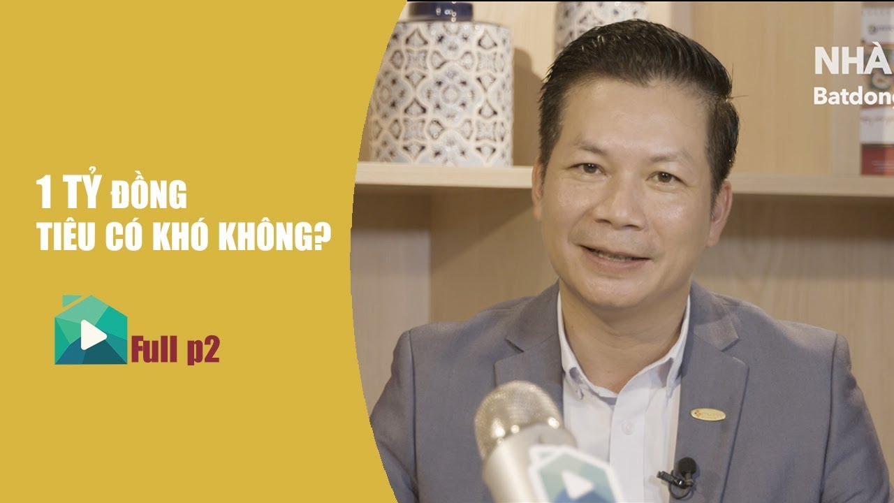 [FULL P2/2] 1 TỶ ĐỒNG TIÊU CÓ KHÓ KHÔNG? | RADIO NHÀ ĐẸP & CHUYÊN GIA #1