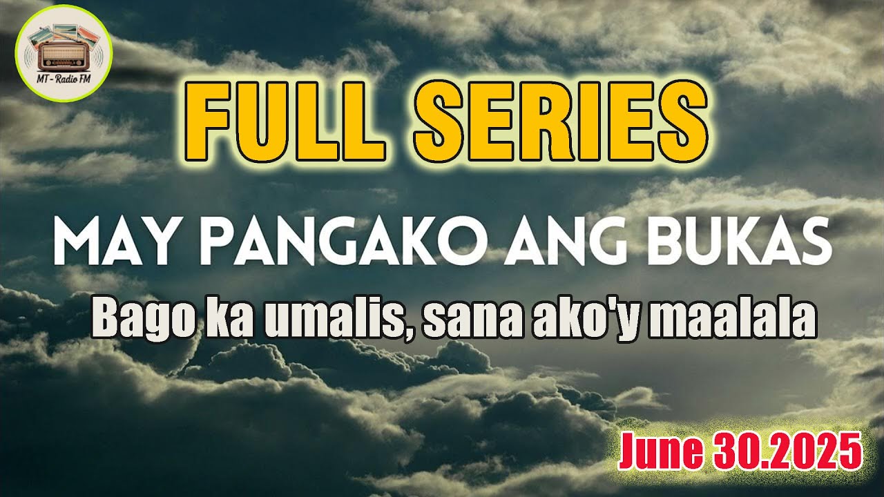 MAY PANGAKO ANG BUKAS | Full Series Bago ka umalis, sana ako'y maalala | Episode 28 | June 30.2025