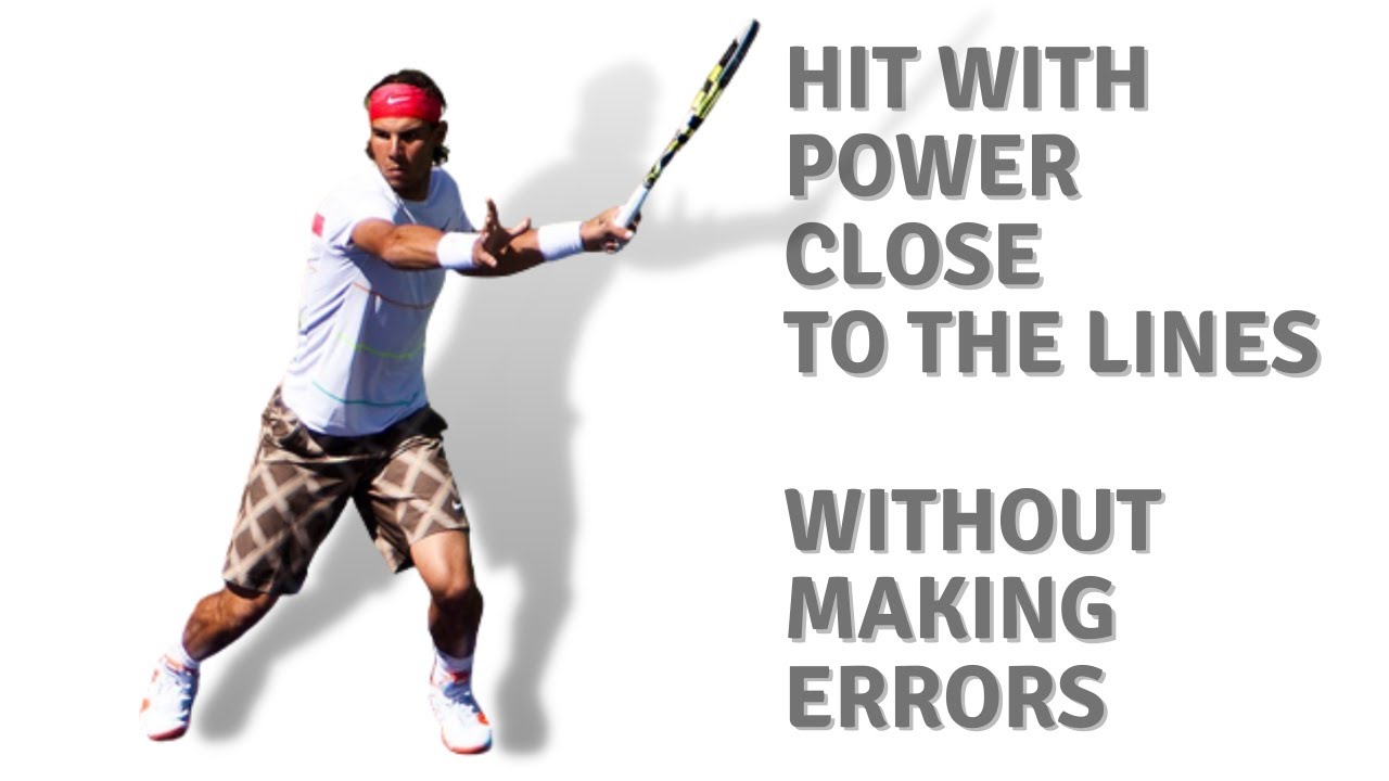 Hit aggressive powerful groundstrokes without making errors