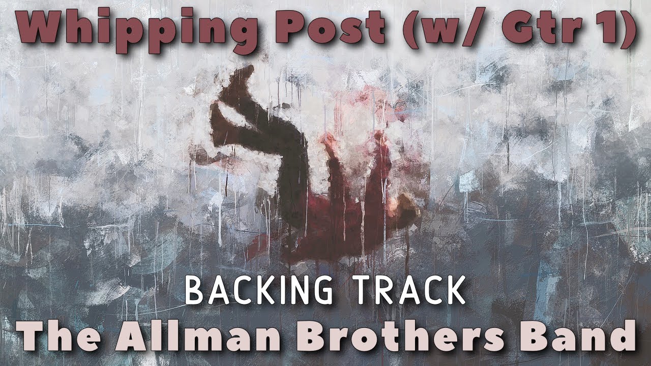 Whipping Post » Backing Track (with Guitar 1) » The Allman Brothers
