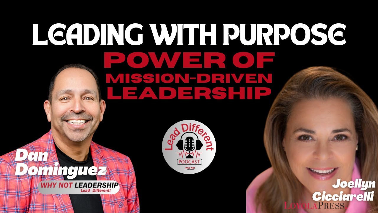 Leading with Purpose: Joellyn Cicciarelli on Mission-Driven Leadership