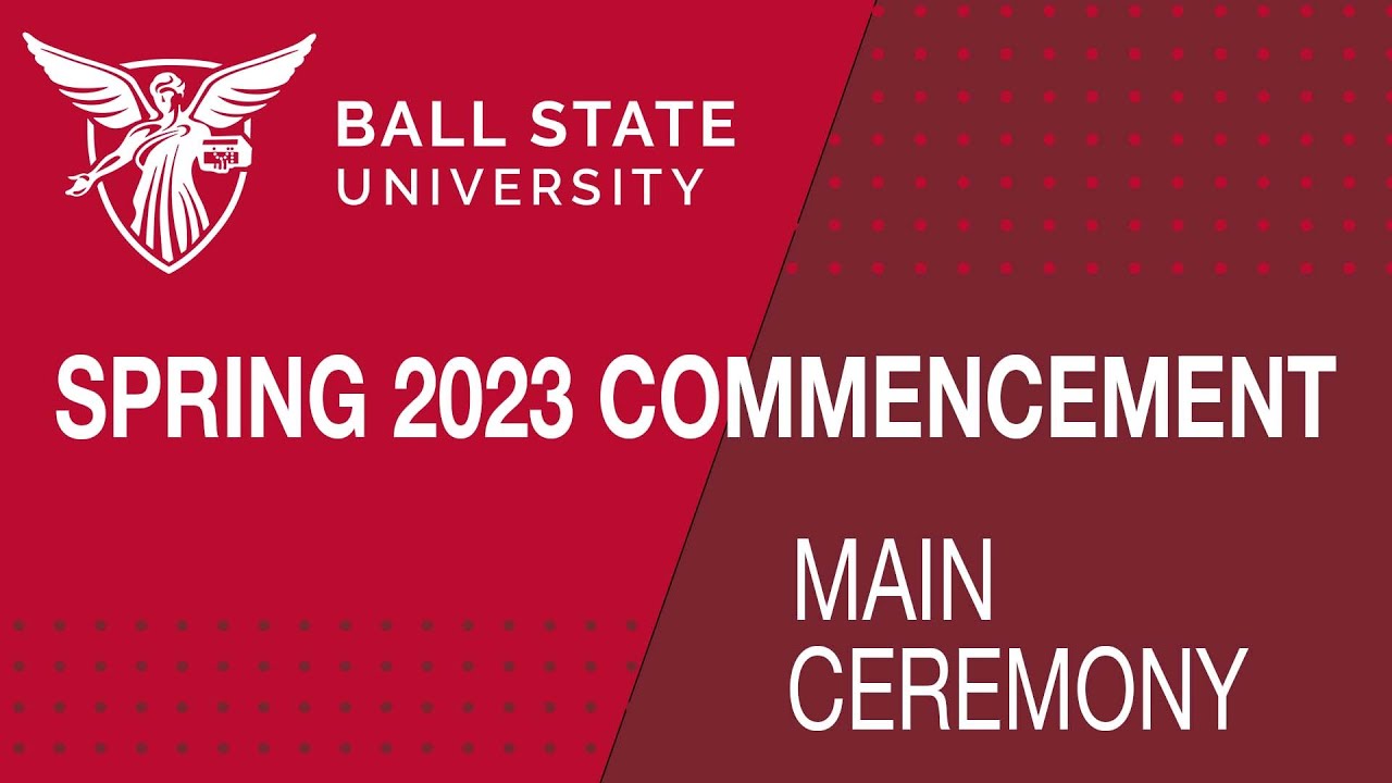 Spring 2023 Commencement: Main Ceremony