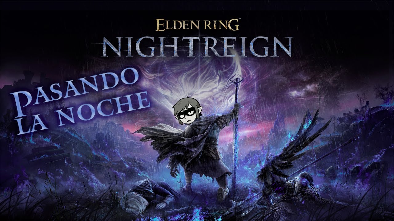 〘VOD〙➭Pasando la noche 🌘en  Elden Ring Nightreign