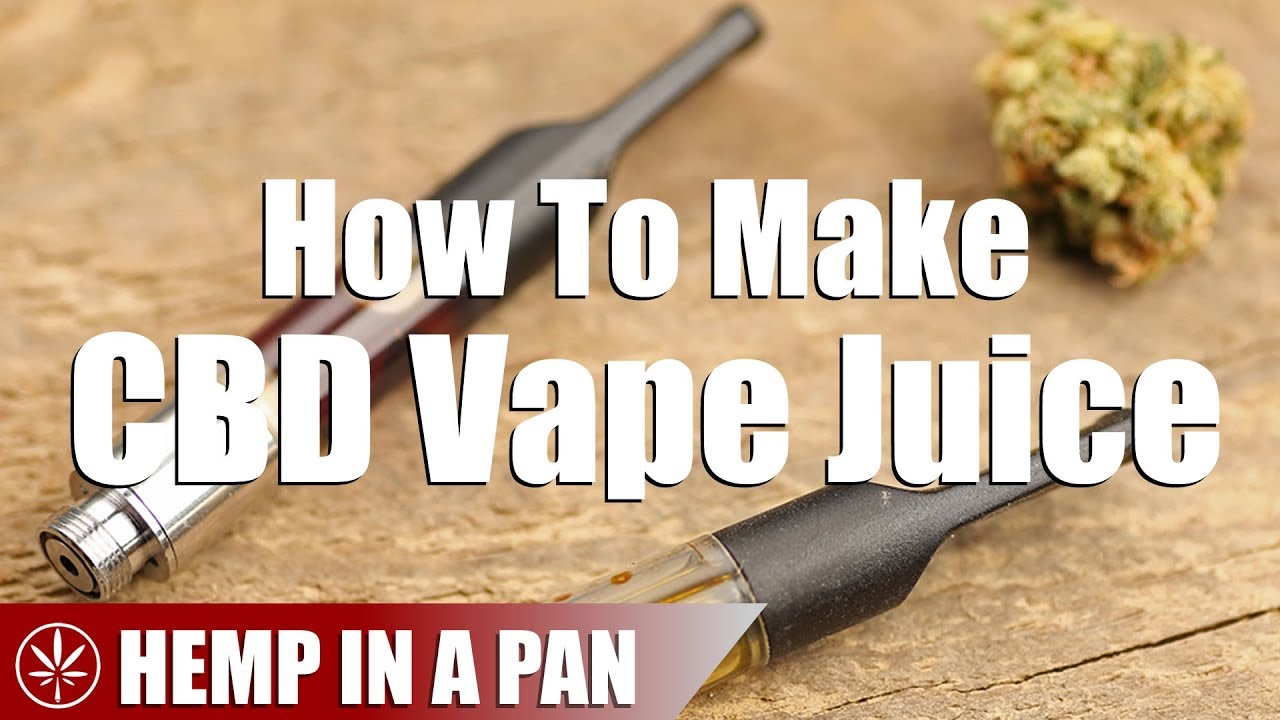 How To Make A CBD E-Cig Vape Juice From Scratch