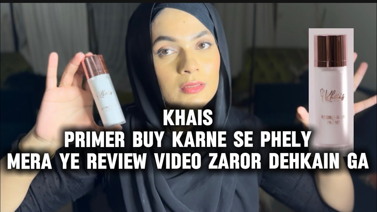 Khais Primer Review | Khais By NK