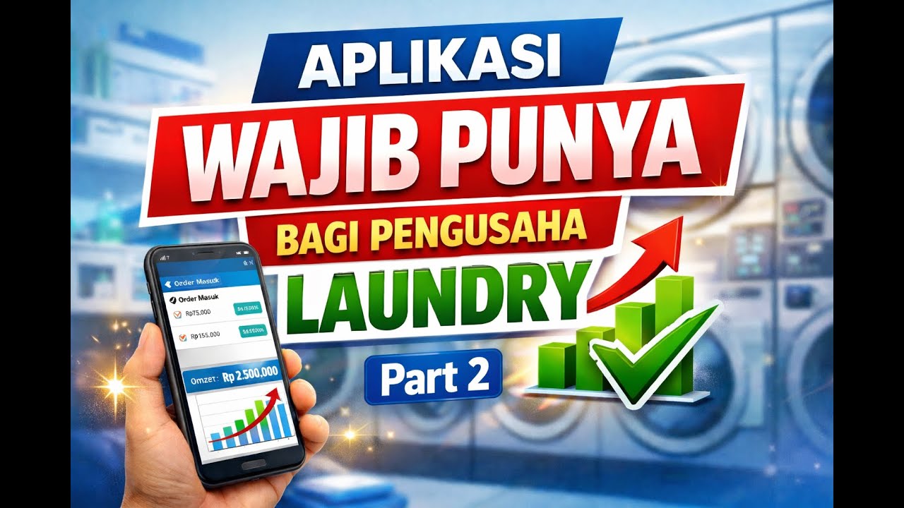 APLIKASI Yang WAJIB Dimiliki BAGI PENGUSAHA LAUNDRY | Part 2
