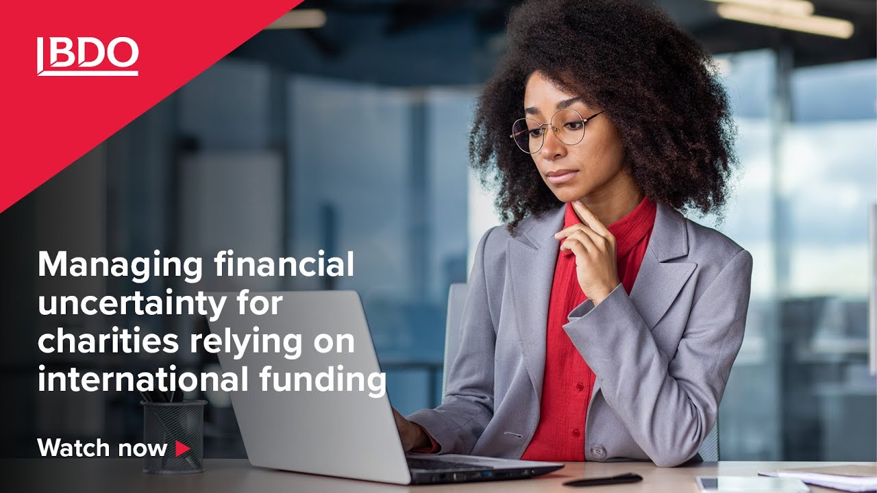 Managing financial uncertainty for charities relying on international funding | Charity Update