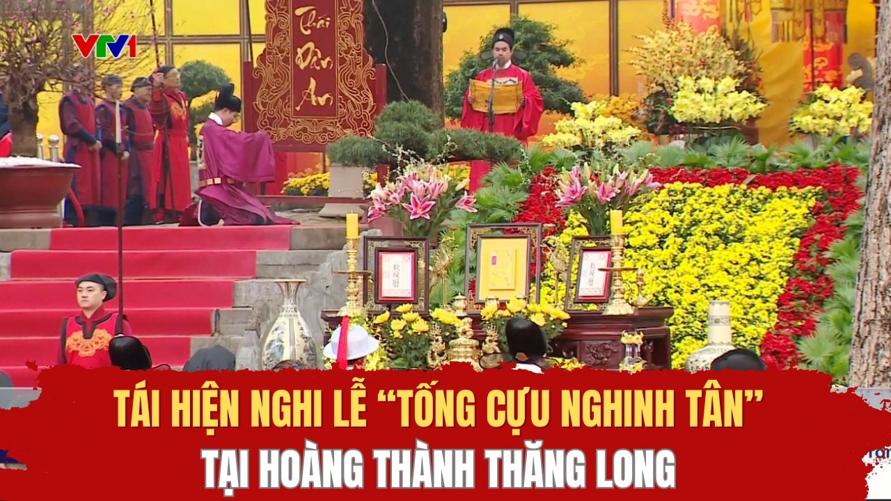 Tái hiện nghi lễ “Tống cựu nghinh tân” tại Hoàng thành Thăng Long