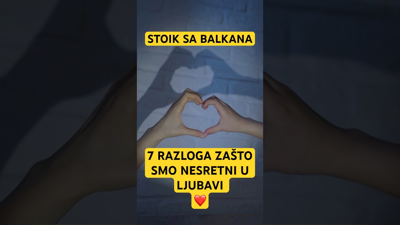 7 Razloga Za&scaron;to OSTAJEMO SAMI I Gubimo Ljubav - Neznamo Voljeti u Dvoje - #balkan #motivacija