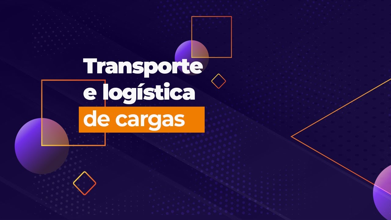 TRANSPORTE E LOGÍSTICA DE CARGAS