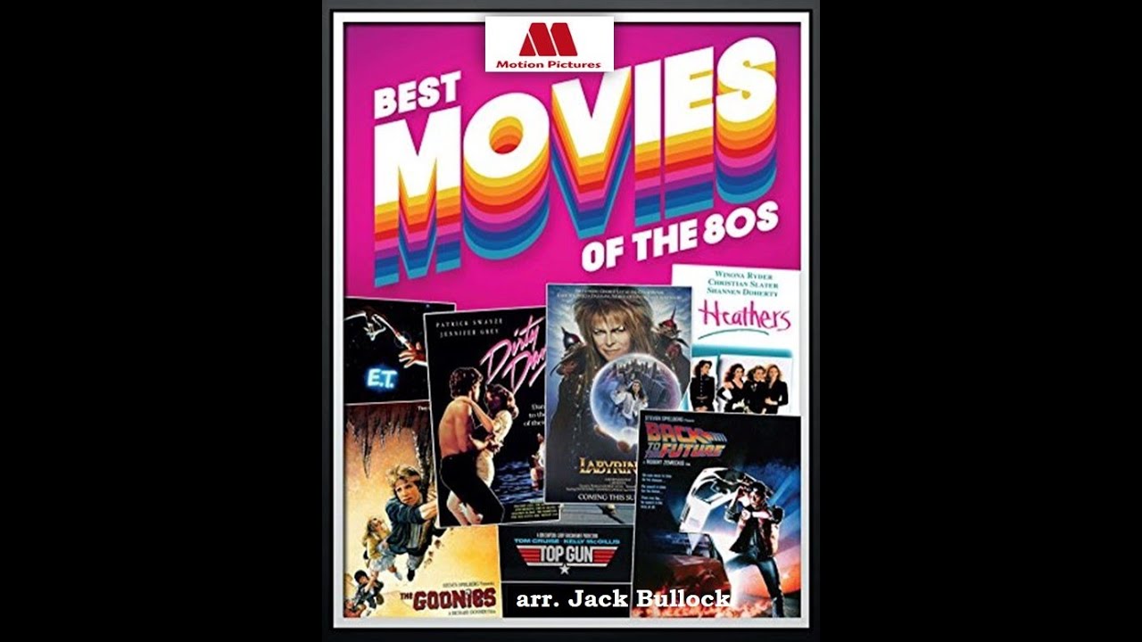 Best of The 80's Motion Pictures - arr. Jack Bullock (A*)