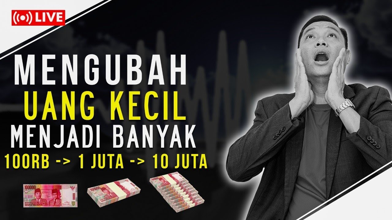 Cara Mengubah Uang Kecil Menjadi Banyak