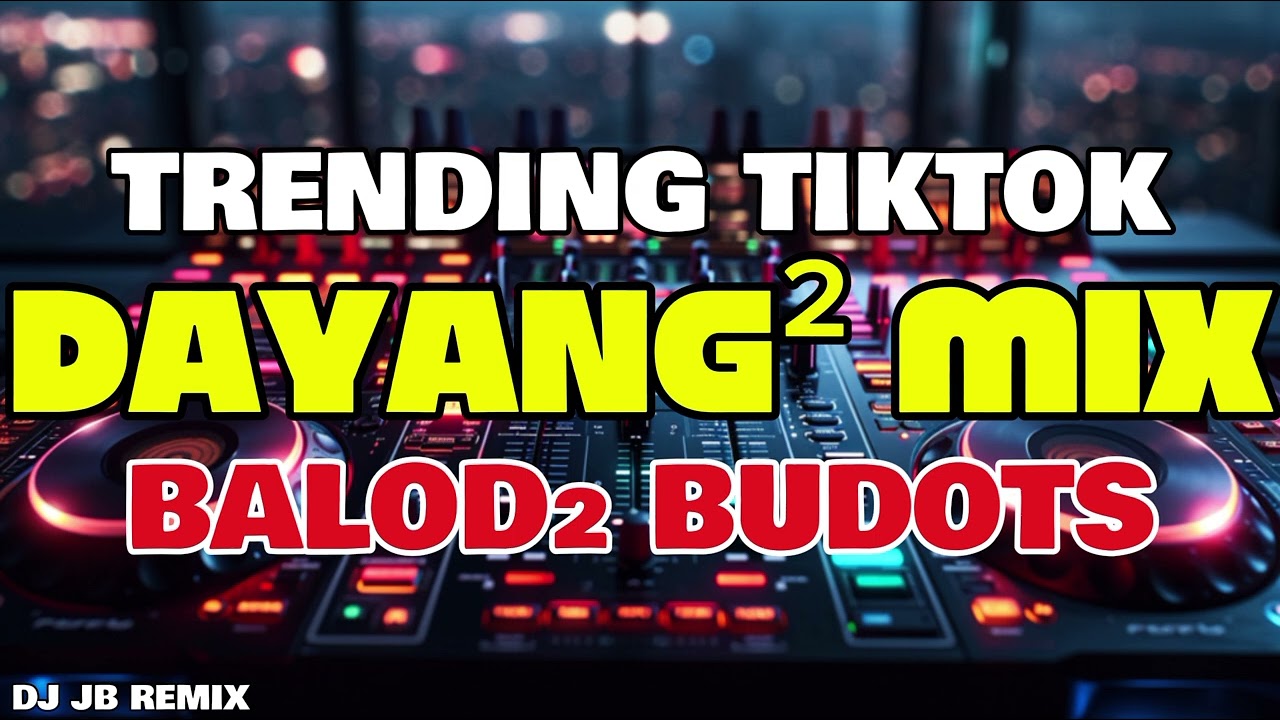 DAYANG DAYANG BALOD² BUDOTS REMIX - TRENDING TIKTOK REMIX - DJ JB REMIX 