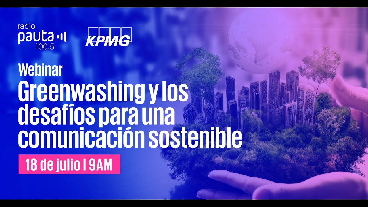 Webinar: Greenwashing y los Desafíos para una Comunicación Sostenible
