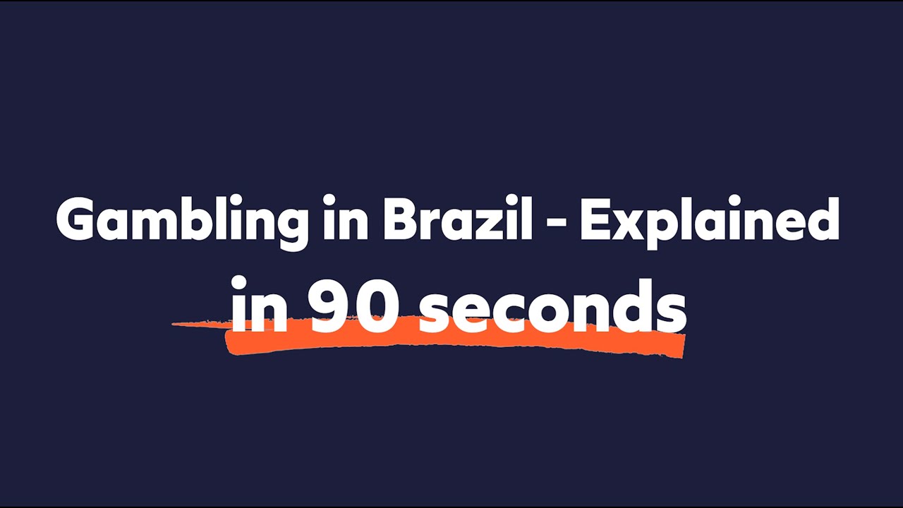 Brazil's gambling regulation - Explained in 90 seconds