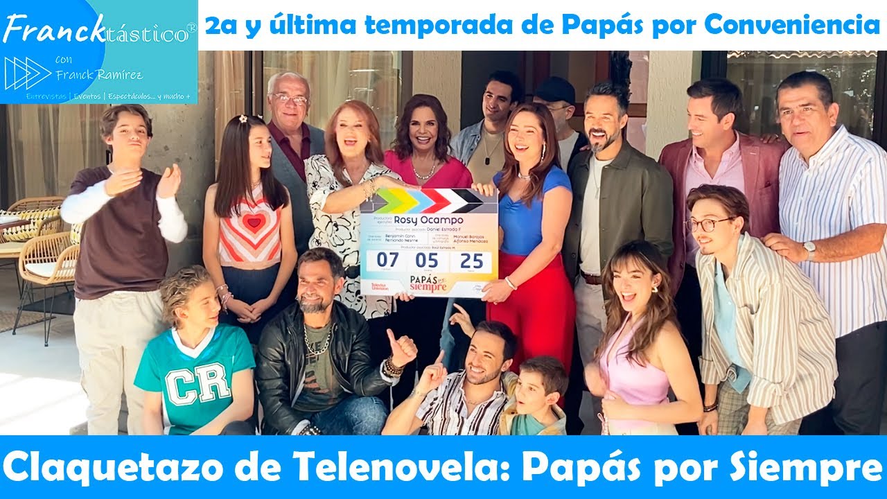 PAPÁS POR CONVENIENCIA INICIA 2A TEMPORADA CON PAPÁS POR SIEMPRE ERIKA BUENFIL ARIADNE DIAZ JOSE RON
