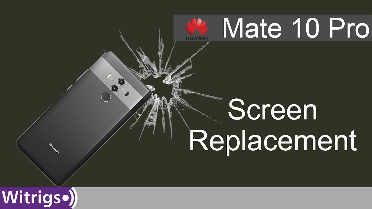 Huawei Mate 10 Pro Screen Replacement - Tutorial
