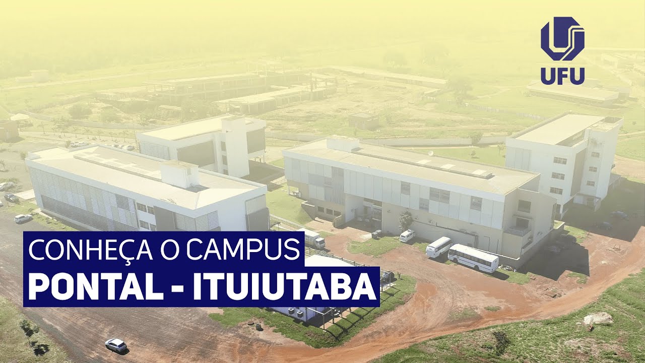 Conheça o Campus Pontal - UFU