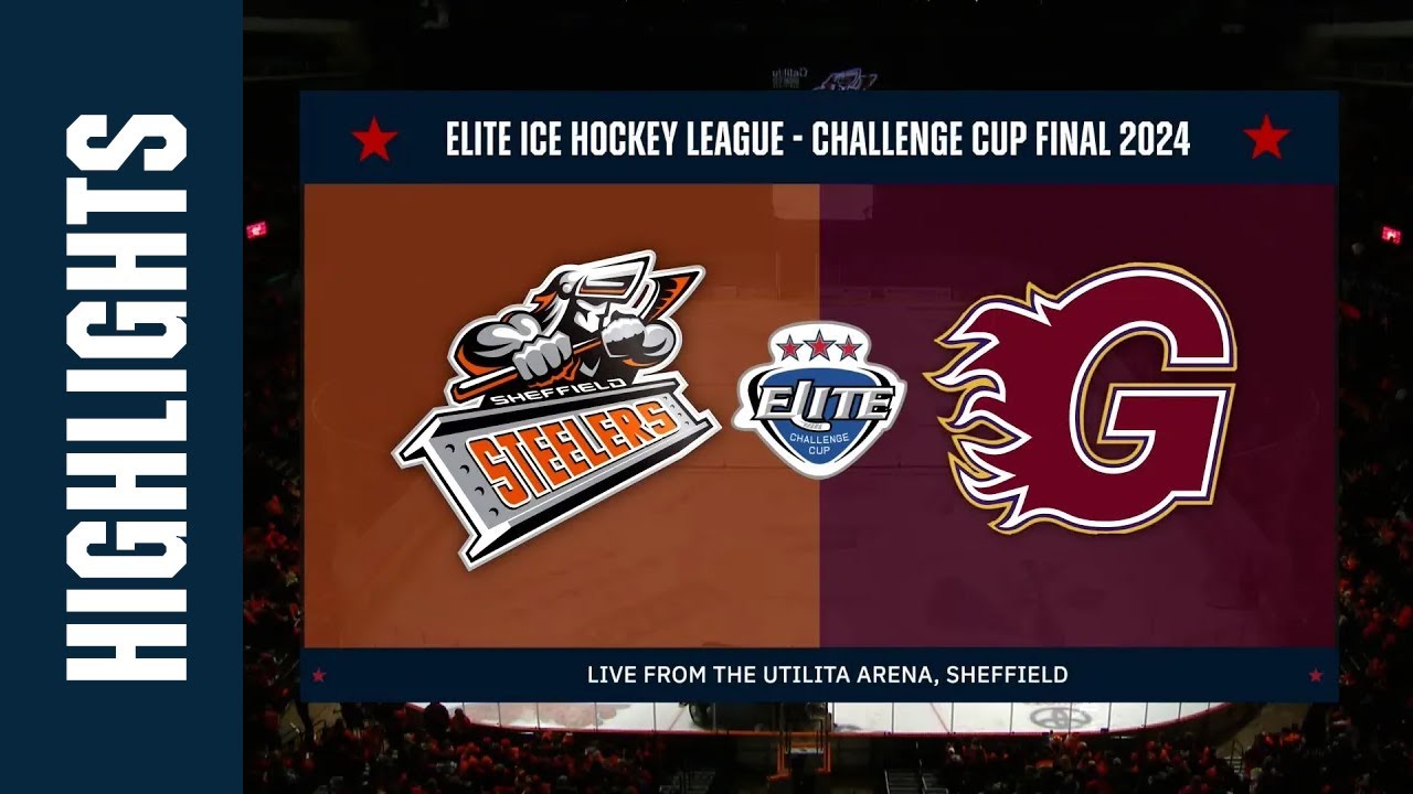 Highlights |  Challenge Cup Final 2024 - Sheffield Steelers v Guildford Flames -