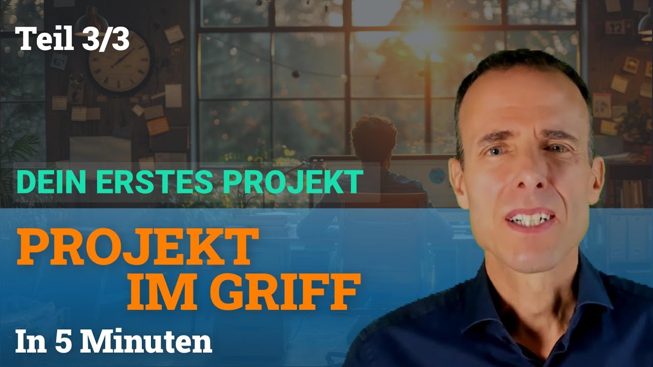 Projekt steuern im Alltag   So behältst du den Überblick! (3/3)