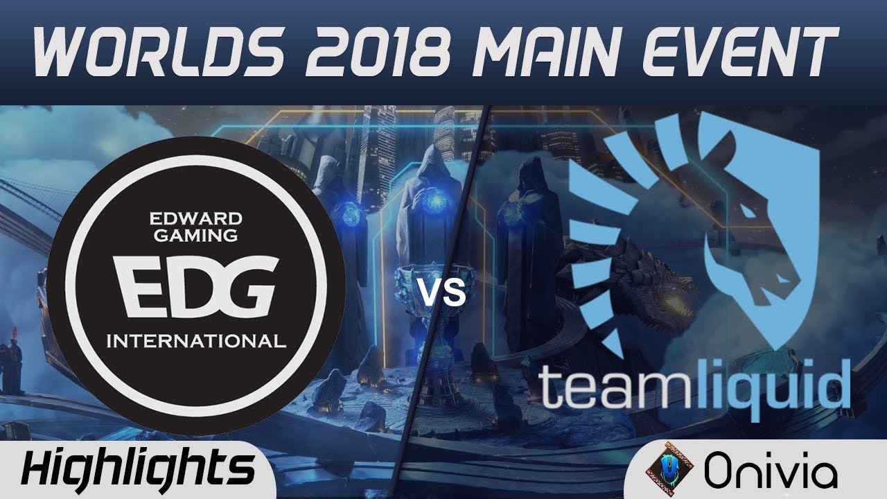 EDG vs TL Highlights Worlds 2018 Main Event Edward Gaming vs Team Liquid by Onivia