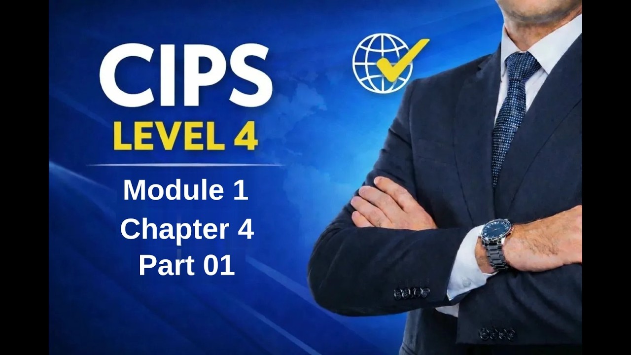 CIPS Level 4 | Module 1 | Chapter 4 | Part 01