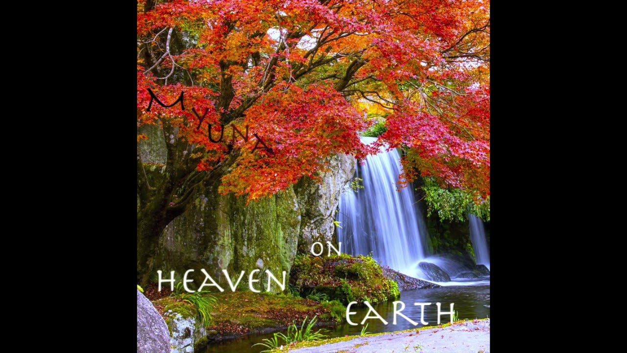 Myuna - Heaven On Earth