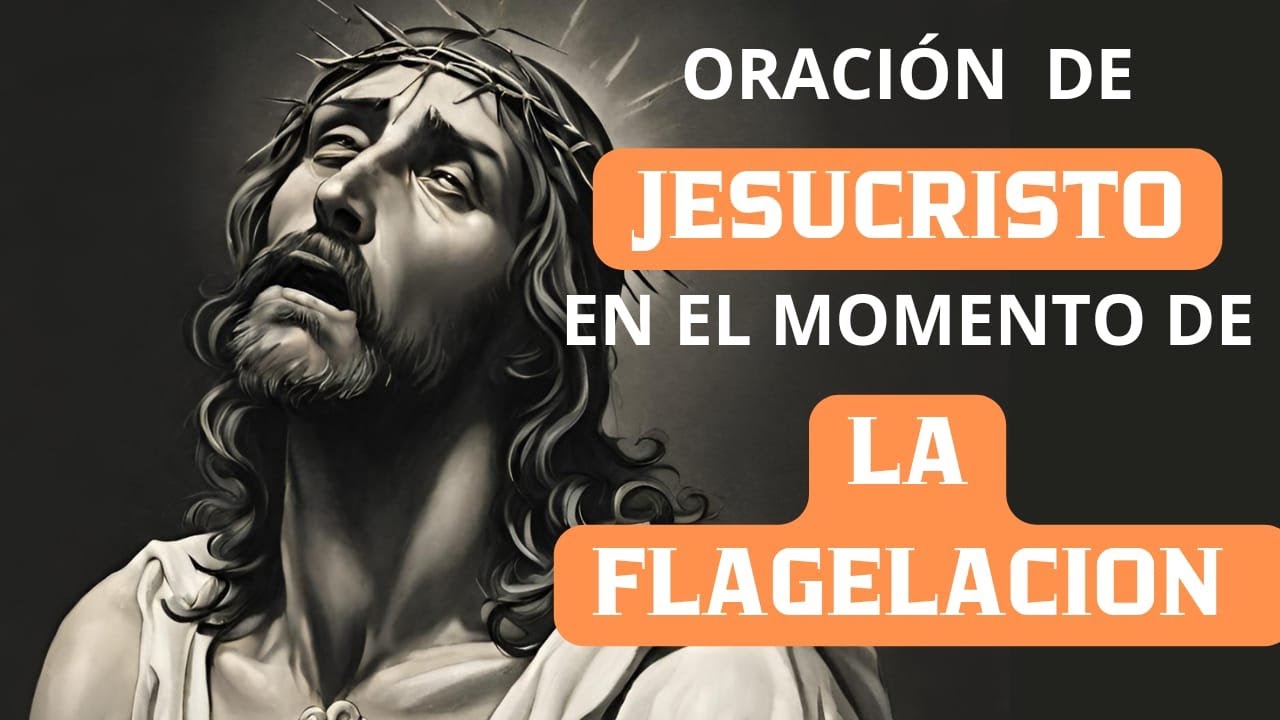 La Oraci&oacute;n de Jes&uacute;s en la Flagelaci&oacute;n con Luisa Piccarreta