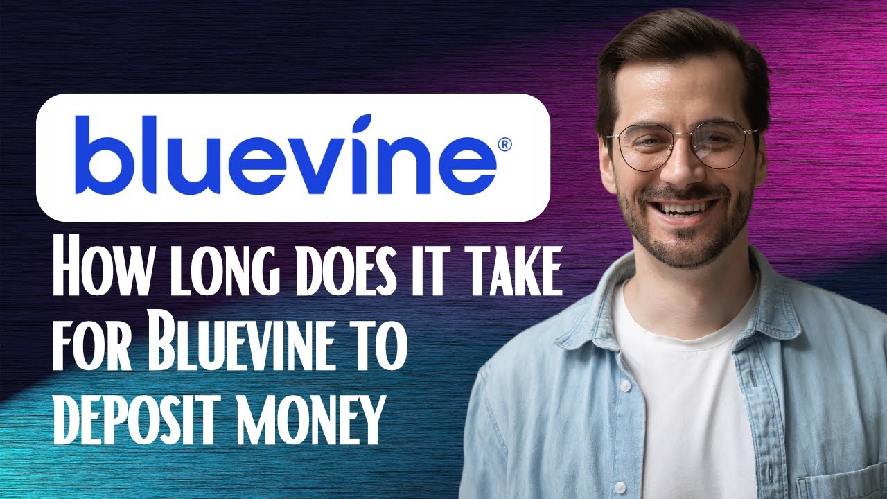 How long does it take for Bluevine to deposit money