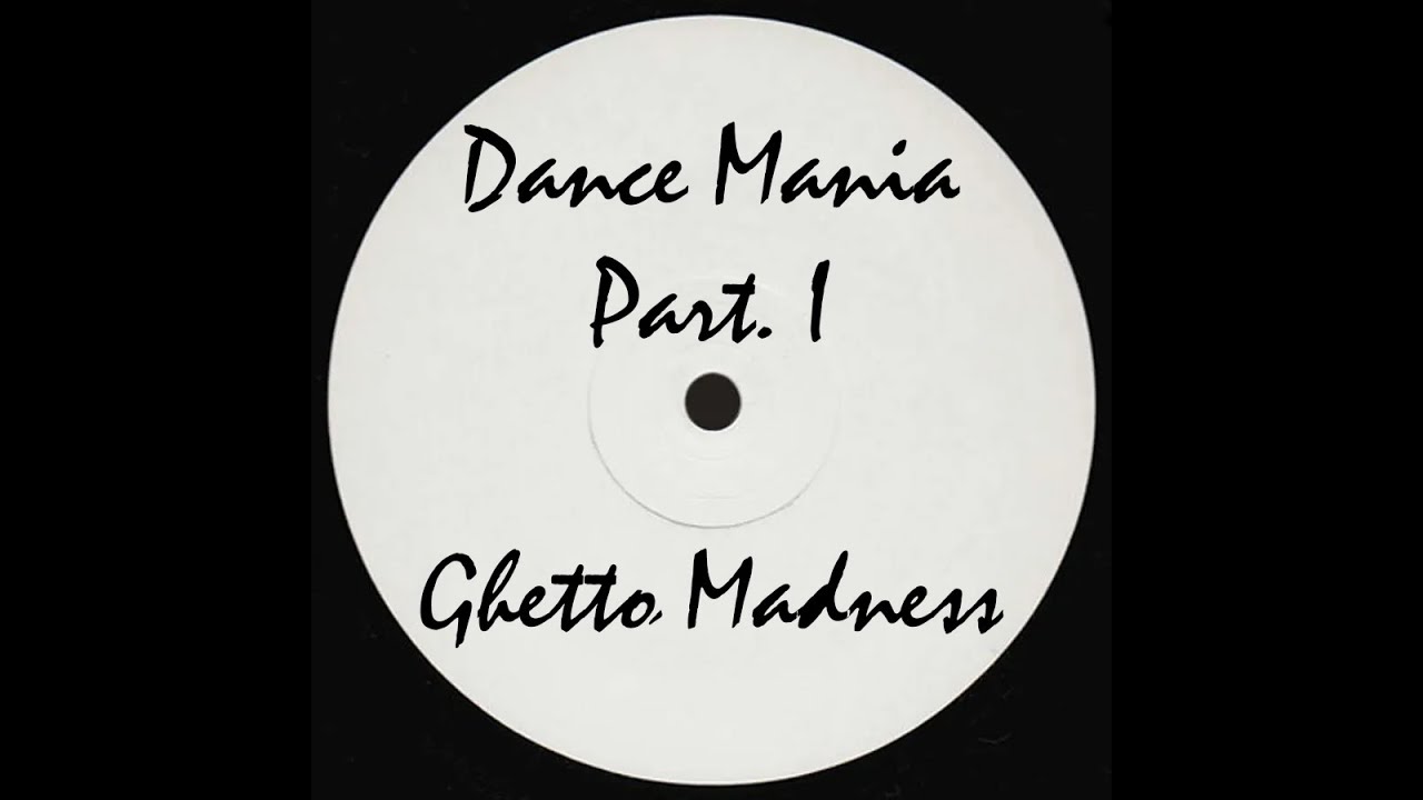 Dance Mania Part. I - Ghetto Madness