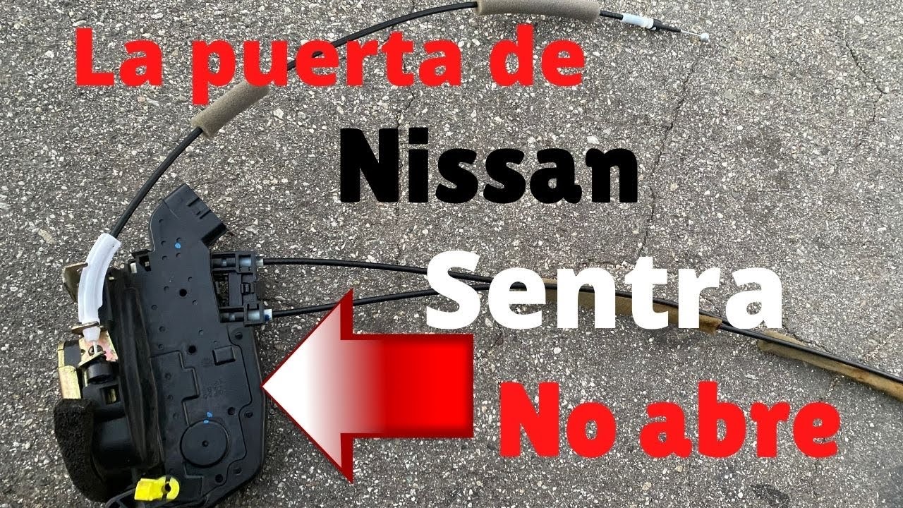 Puerta del conductor no abre en un Nissan Sentra 2007 2.0