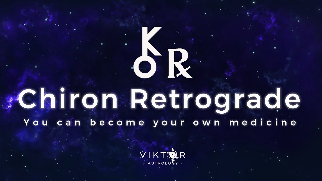 Chiron Retrograde - You can become your own medicine
