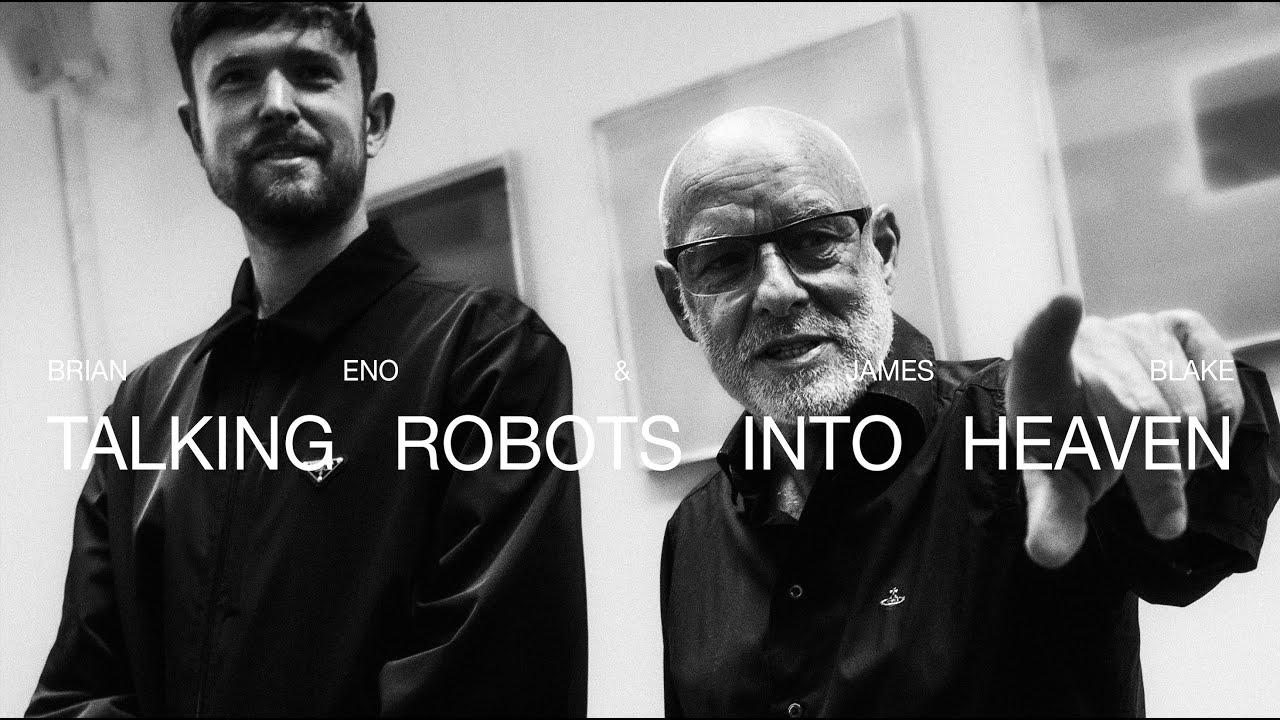 Talking Robots Into Heaven - A conversation between James Blake & Brian Eno