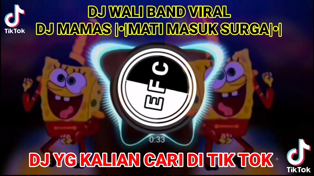 🔊DJ MAMAS || Mati Masuk Surga || Spesial Ramadhan Di Bulan Suci Yg Penuh Berkah|| WALI BAND