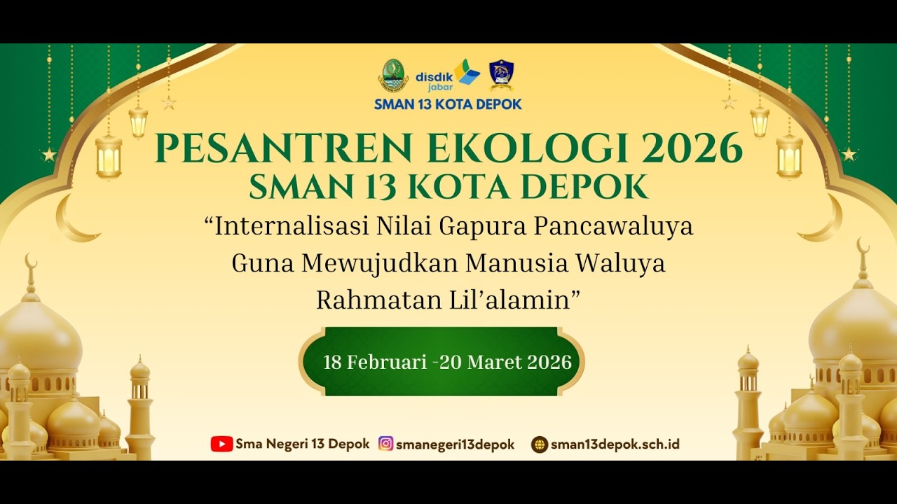 PESANGTREN EKOLOGI 2026 - SMAN 13 KOTA DEPOK ( Part 2 )