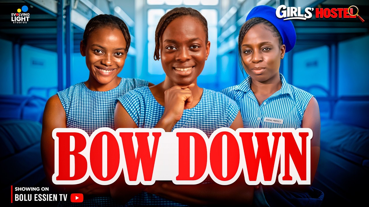 GIRLS' HOSTEL- EPISODE 3 (BOW DOWN) FT. BOLU ESSIEN, ONYINYE ODOKORO, EVA IBIAM. NEW NIGERIAN SERIES