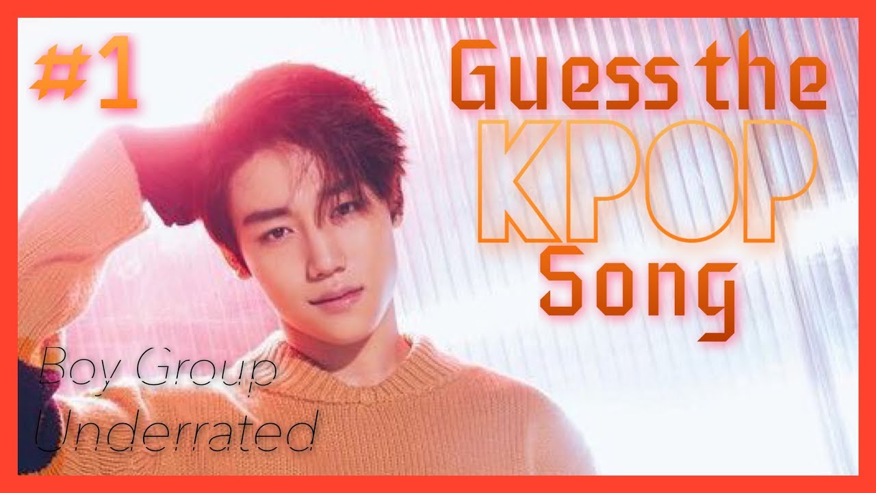 #1 Guess The Kpop Song - (Boy ver.) [Underrated edition]