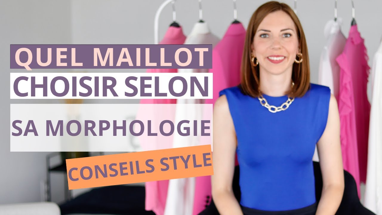 QUEL MAILLOT CHOISIR SELON SA MORPHOLOGIE 👙⎮ Conseil en image & style