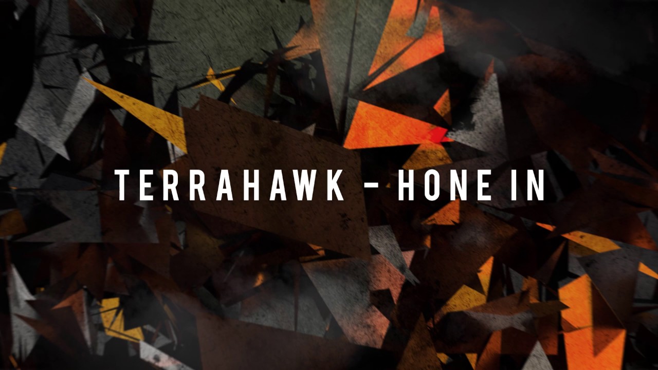 Terrahawk - Hone In (OUT NOW - Infidelity Records)