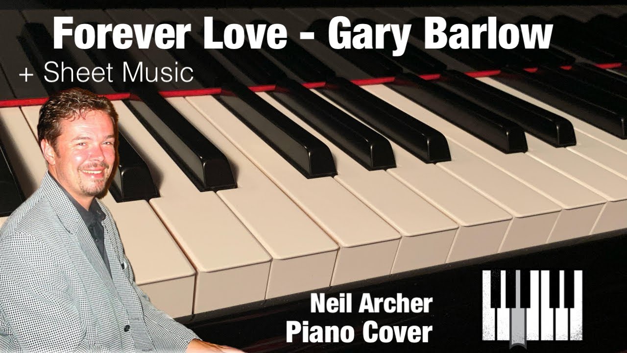 Forever Love - Gary Barlow - Piano Cover + Sheet Music