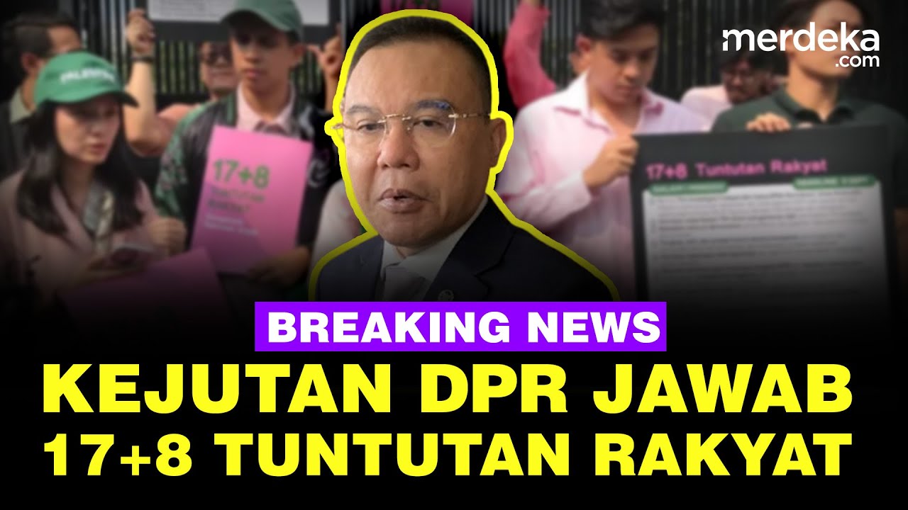 🔴 LIVE - Kejutan Pimpinan DPR Jawaban 17+8 Tuntutan Rakyat